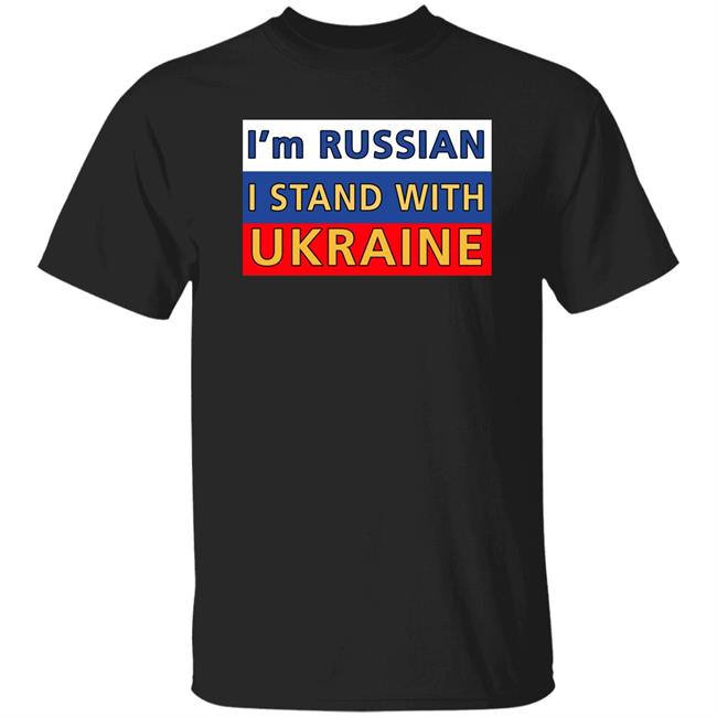 I'm Russian I Stand With Ukraine Shirt Ukraine Russia War