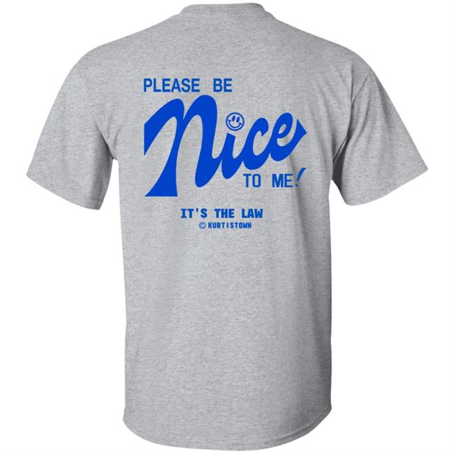 Kurtis Connor Merch Kurtistown Please Be Nice To Me Shirt Kurtis Connor Merch Kurtistown Please Be Nice To Me Shirt