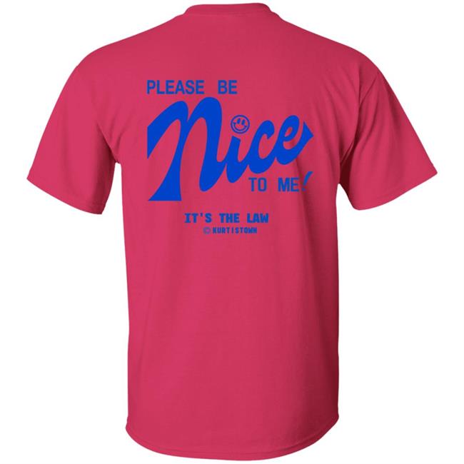 Kurtis Connor Merch Kurtistown Please Be Nice To Me Shirt Kurtis Connor Merch Kurtistown Please Be Nice To Me Shirt