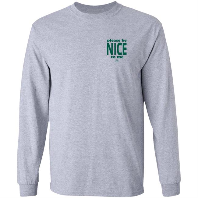 Kurtis Connor Merch Kurtis Conner Shop Please Be Nice To Me SweatShirt Kurtis Connor Merch Kurtis Conner Shop Please Be Nice To Me SweatShirt