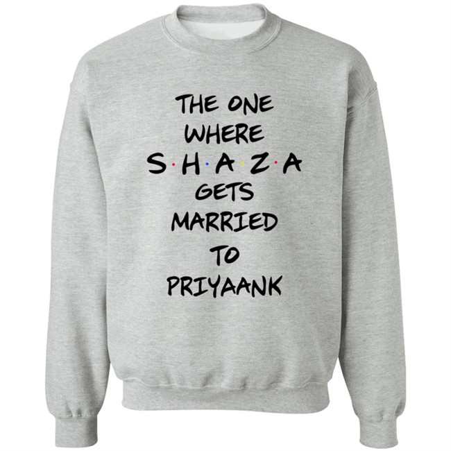 The One Where Shaza Gets Married To Priyaank T Shirt Shraddha Kapoor The One Where Shaza Gets Married To Priyaank T Shirt Shraddha Kapoor
