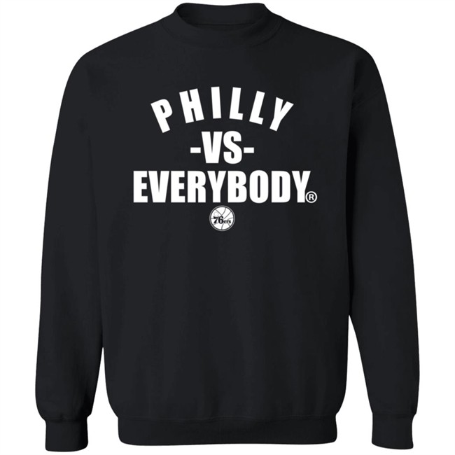 Philly Vs Everybody Hoodie Shirt Philly Vs Everybody Hoodie Shirt