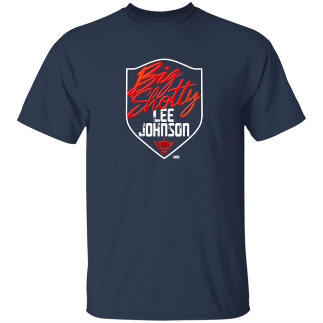 Pro Wrestling Tees Merch Lee Johnson Big Shotty Shirt Pro Wrestling Tees Merch Lee Johnson Big Shotty Shirt