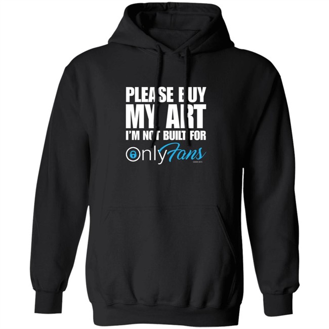 Cariniarts Merch OnlyFans Please Buy My Art I'm Not Built For Shirt Hoodie Cariniarts Merch OnlyFans Please Buy My Art I'm Not Built For Shirt Hoodie