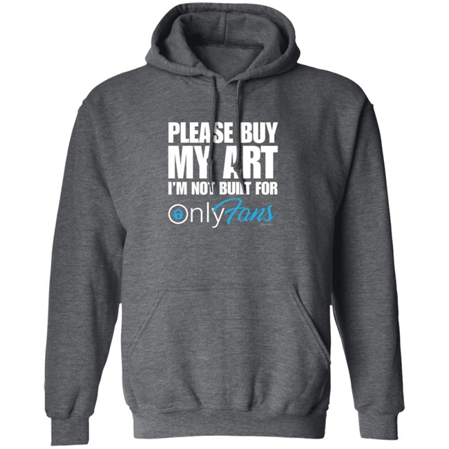 Cariniarts Merch OnlyFans Please Buy My Art I'm Not Built For Shirt Hoodie Cariniarts Merch OnlyFans Please Buy My Art I'm Not Built For Shirt Hoodie
