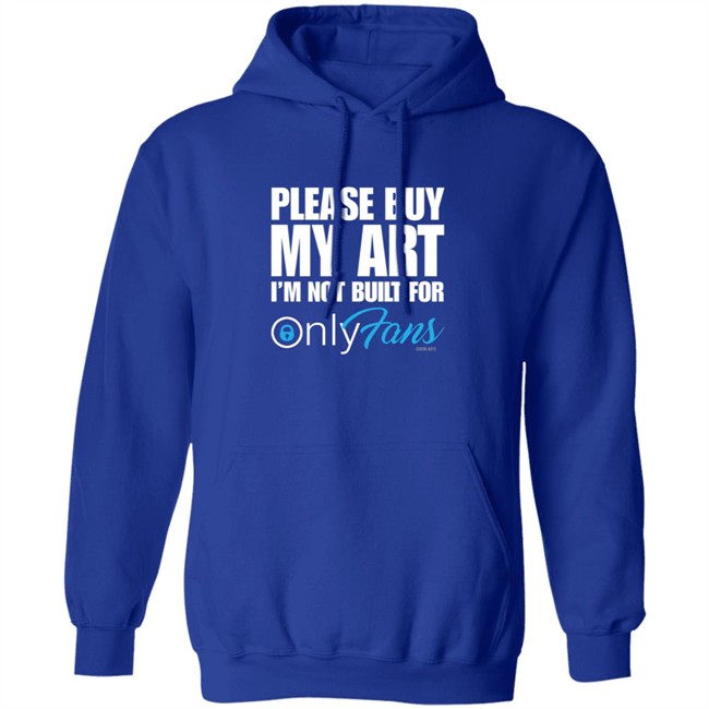 Cariniarts Merch OnlyFans Please Buy My Art I'm Not Built For Shirt Hoodie Cariniarts Merch OnlyFans Please Buy My Art I'm Not Built For Shirt Hoodie