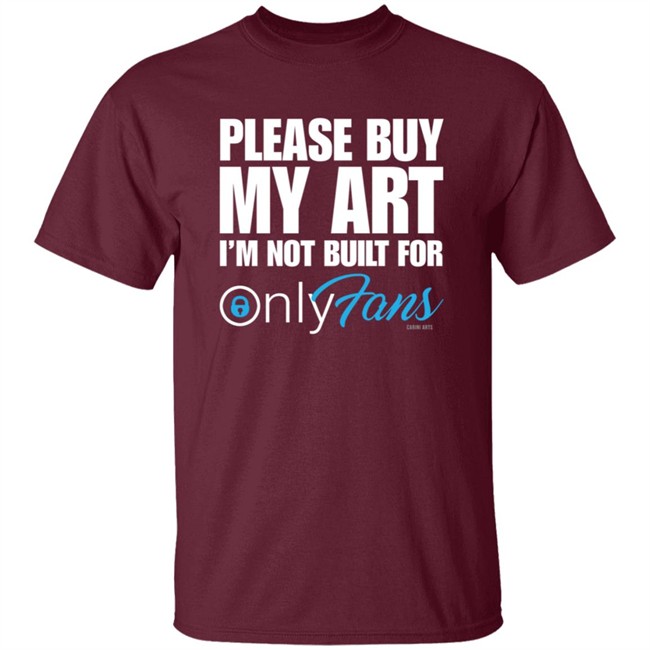 Cariniarts Merch OnlyFans Please Buy My Art I'm Not Built For Shirt Hoodie Cariniarts Merch OnlyFans Please Buy My Art I'm Not Built For Shirt Hoodie