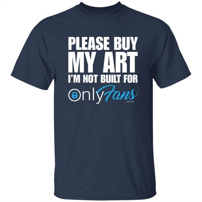 Cariniarts Merch OnlyFans Please Buy My Art I'm Not Built For Shirt Hoodie Cariniarts Merch OnlyFans Please Buy My Art I'm Not Built For Shirt Hoodie
