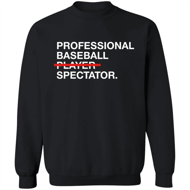 Obvious Shirts Merch Professional Baseball Player Spectator T Shirt Obvious Shirts Merch Professional Baseball Player Spectator T Shirt