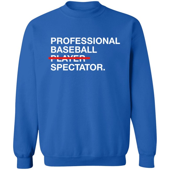 Obvious Shirts Merch Professional Baseball Player Spectator T Shirt Obvious Shirts Merch Professional Baseball Player Spectator T Shirt