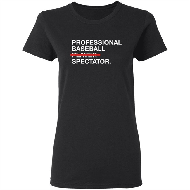 Obvious Shirts Merch Professional Baseball Player Spectator T Shirt Obvious Shirts Merch Professional Baseball Player Spectator T Shirt