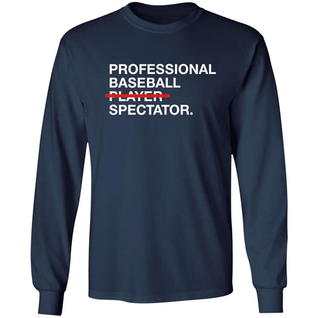 Obvious Shirts Merch Professional Baseball Player Spectator T Shirt Obvious Shirts Merch Professional Baseball Player Spectator T Shirt