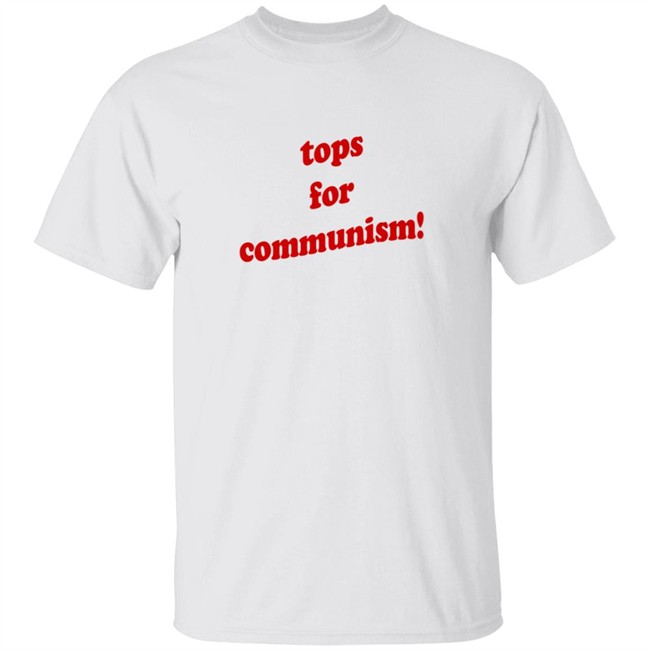 Tops For Communism Shirt Whosken