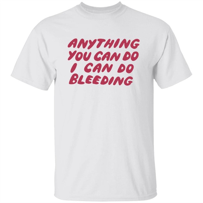 Anything You Can Do I Can Do Bleeding Feminist T Shirt Taika Waititi