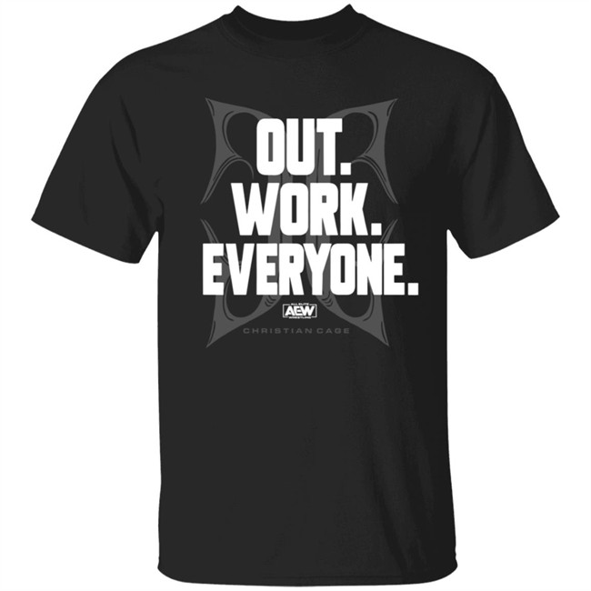 Aew Merch Christian Cage Out Work Everyone All Elite Wrestling Shirt