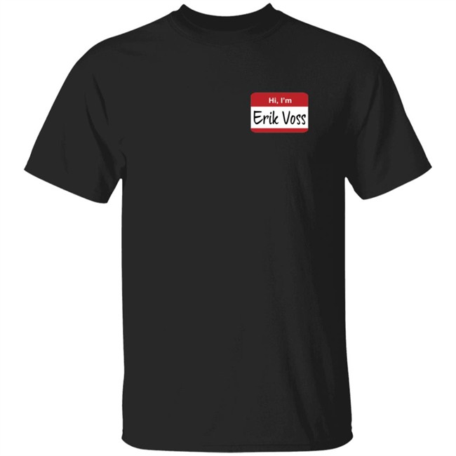 Epic Hero Shop Merch Hi Im Erik Voss T Shirt