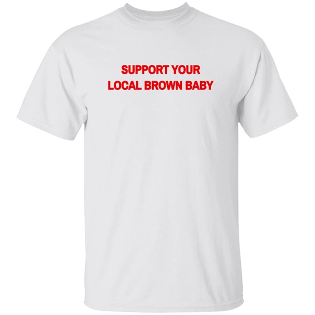 Support Your Local Brown Baby Shirt Nikesh Shukla