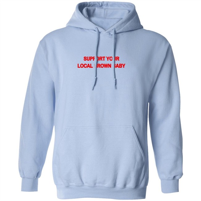 Support Your Local Brown Baby Shirt Nikesh Shukla Support Your Local Brown Baby Shirt Nikesh Shukla