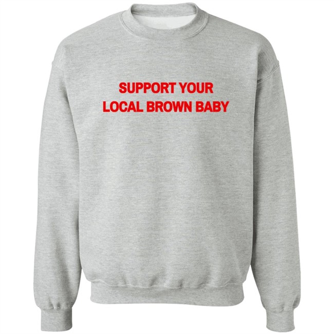 Support Your Local Brown Baby Shirt Nikesh Shukla Support Your Local Brown Baby Shirt Nikesh Shukla