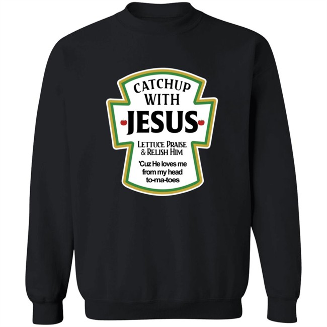 Catch Up With Jesus Shirt Digital Empress Catch Up With Jesus Shirt Digital Empress