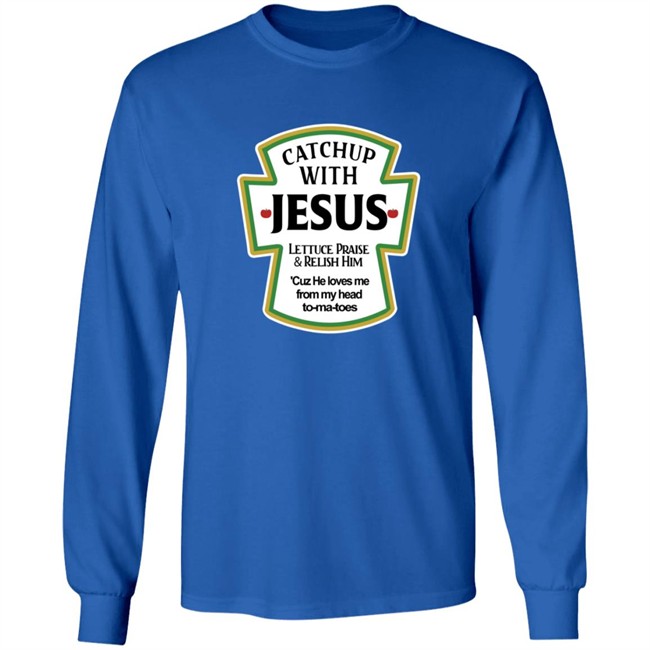 Catch Up With Jesus Shirt Digital Empress Catch Up With Jesus Shirt Digital Empress