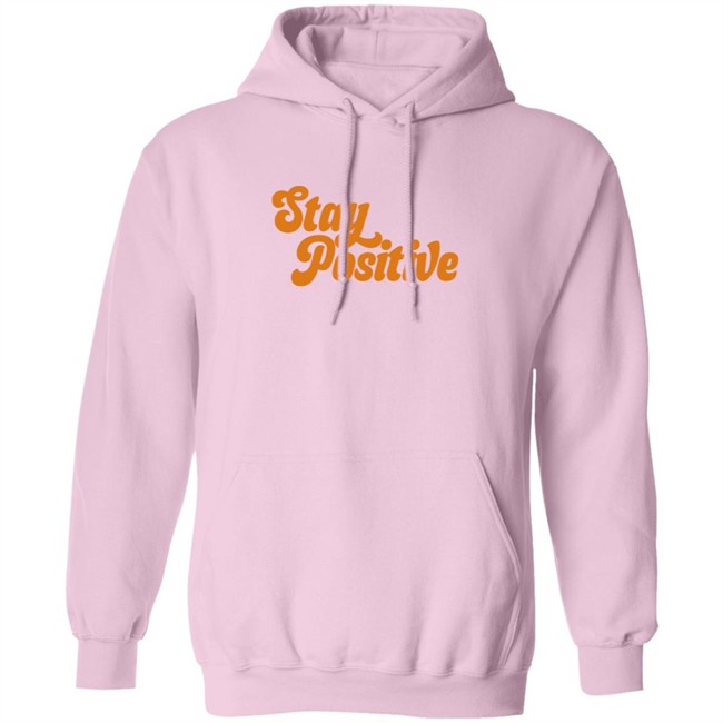 Little Mama Shirt Shop Merch Stay Positive Hoodie Little Mama Shirt Shop Merch Stay Positive Hoodie