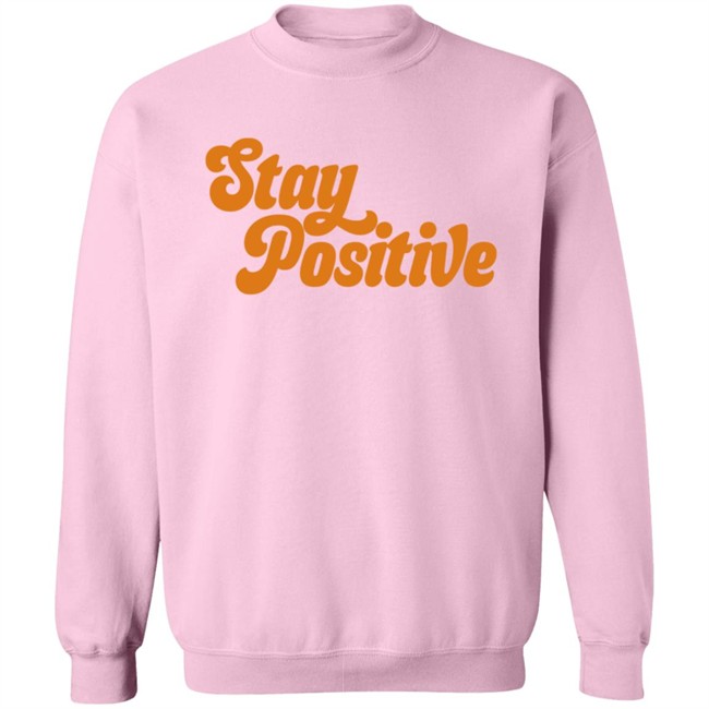 Little Mama Shirt Shop Merch Stay Positive Hoodie Little Mama Shirt Shop Merch Stay Positive Hoodie