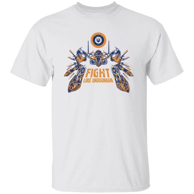 Jim Sciutto Fight Like Ukrainian T Shirt Stand With Ukraine Ukraine Russia War