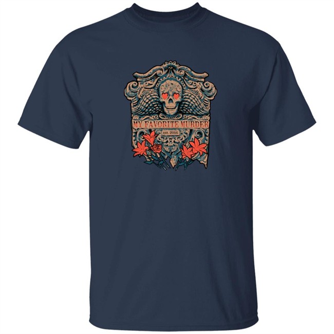 My Favorite Murders Merch New Grave Tee Shirt My Favorite Murders Merch New Grave Tee Shirt