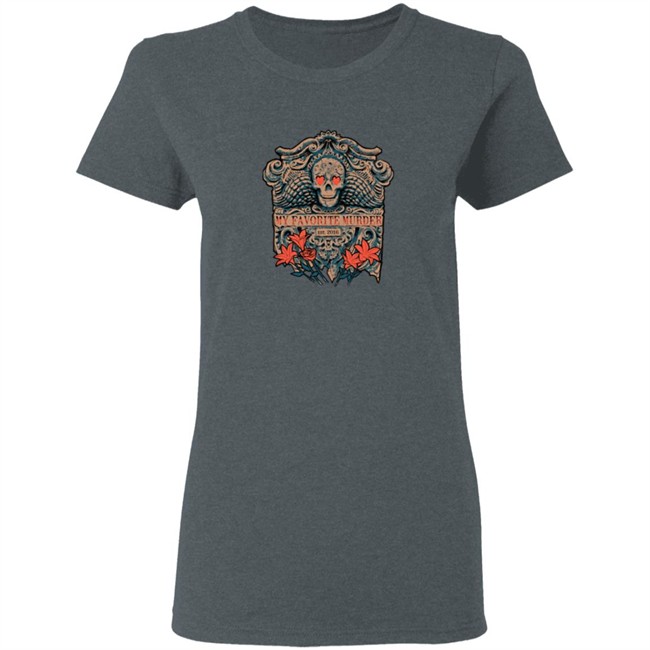 My Favorite Murders Merch New Grave Tee Shirt My Favorite Murders Merch New Grave Tee Shirt