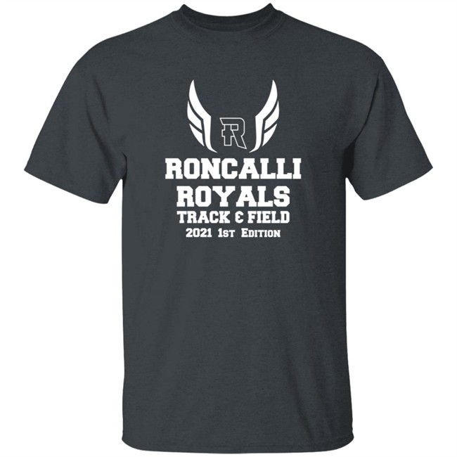 Limited Edition Times Roncalli Royals Track Field Exclusive 2021 1St New Tee Shirt Limited Edition Times Roncalli Royals Track Field Exclusive 2021 1St New Tee Shirt