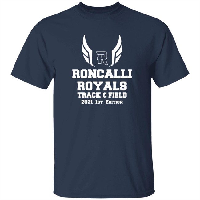 Limited Edition Times Roncalli Royals Track Field Exclusive 2021 1St New Tee Shirt Limited Edition Times Roncalli Royals Track Field Exclusive 2021 1St New Tee Shirt