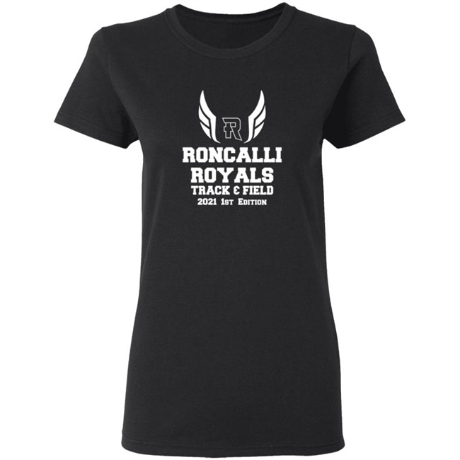 Limited Edition Times Roncalli Royals Track Field Exclusive 2021 1St New Tee Shirt Limited Edition Times Roncalli Royals Track Field Exclusive 2021 1St New Tee Shirt