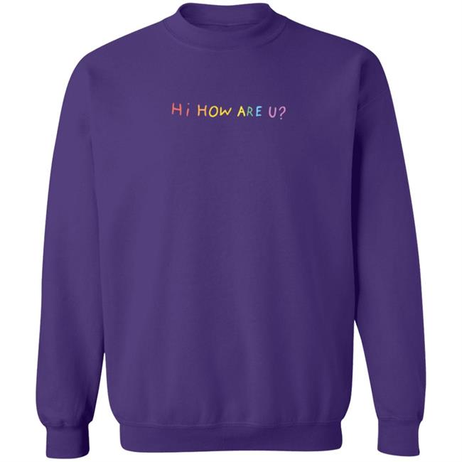 Hannah Stocking Merch Hi How Are U Hoodie Hannah Stocking Merch Hi How Are U Hoodie