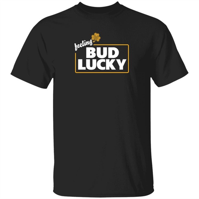 Bud Light Merch Feeling Bud Lucky T Shirt Bud Light Merch Feeling Bud Lucky T Shirt