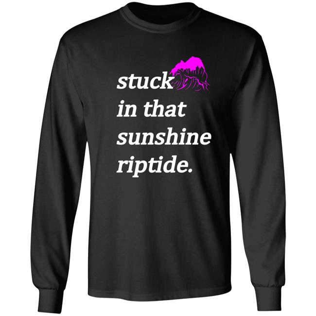 Mania Merch Stuck In That Sunshine Riptide Long Sleeves T Shirt