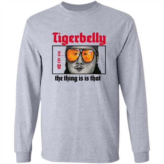 Tigerbelly Merch The Thing Is Is That Shirt Tigerbelly Merch The Thing Is Is That Shirt