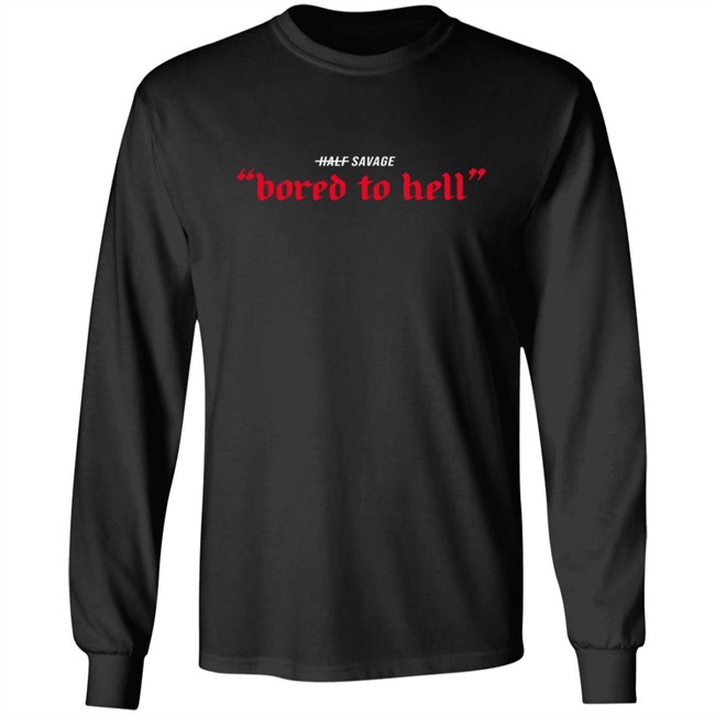 Half Savage Merch Bored To Hell Hoodie Half Savage Merch Bored To Hell Hoodie
