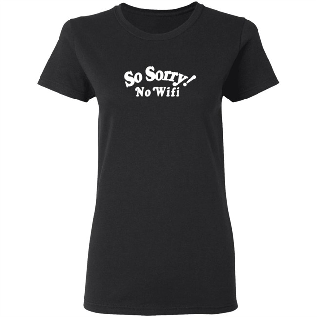 Mad Happy So Sorry No Wifi Hoodie Mad Happy So Sorry No Wifi Hoodie