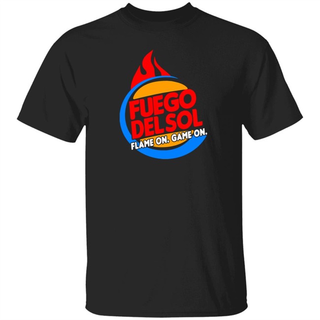 Flame Broiled Fuego Shirt