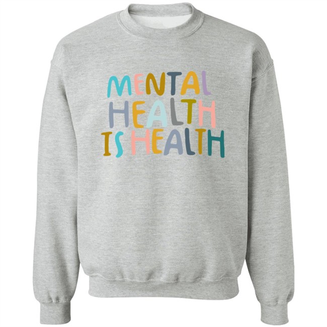 Mental Health Is Health Sweatshirt Mental Health Is Health Sweatshirt