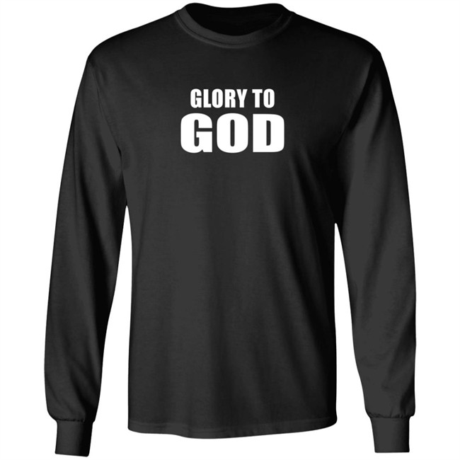 Glory To God Long Sleeve T Shirt Daniel Adeboboye