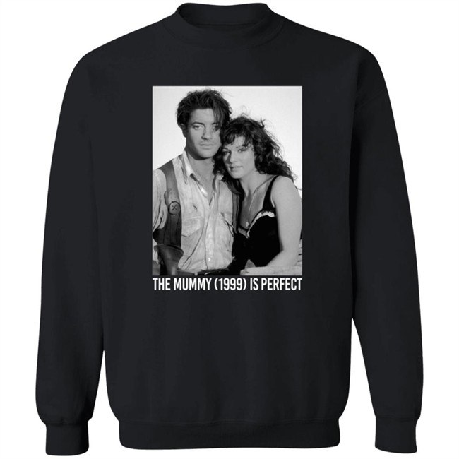 Havipro The Mummy 1999 Is Perfect T Shirt Havipro The Mummy 1999 Is Perfect T Shirt