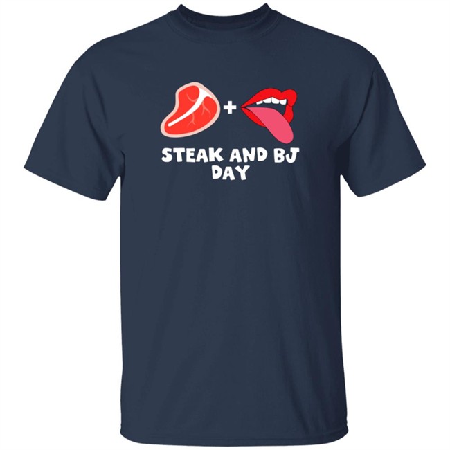 Steak And Bj Day Tee Shirt Steak And Bj Day Tee Shirt