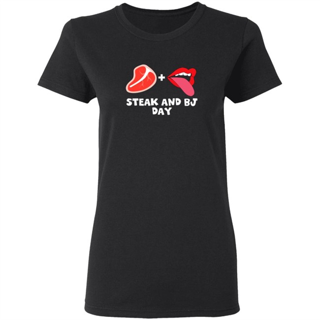 Steak And Bj Day Tee Shirt Steak And Bj Day Tee Shirt