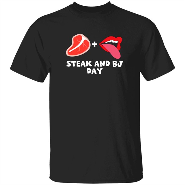 Steak And Bj Day Tee Shirt