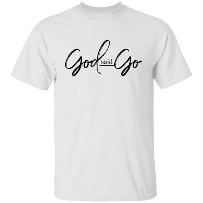 God Said Go Hoodie White God Said Go Hoodie White