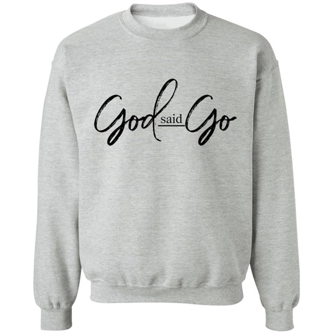 God Said Go Hoodie White God Said Go Hoodie White