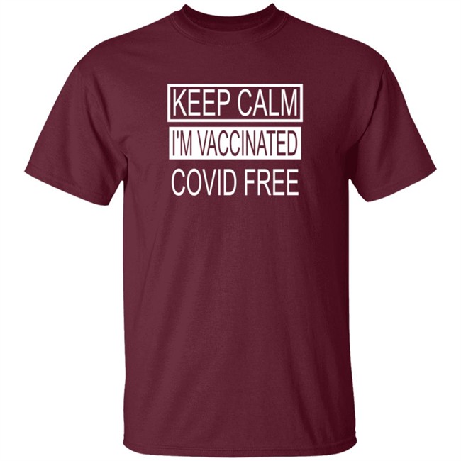 Keep Calm I'm Vaccinated Covid Shirt Keep Calm I'm Vaccinated Covid Shirt