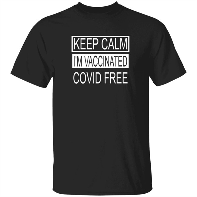 Keep Calm I'm Vaccinated Covid Shirt